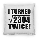 96th Birthday I Turned Square Root of 2304 Twice - Throw Pillow
