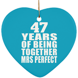 47th Anniversary 47 Years Of Being Mrs Perfect - Heart Ornament