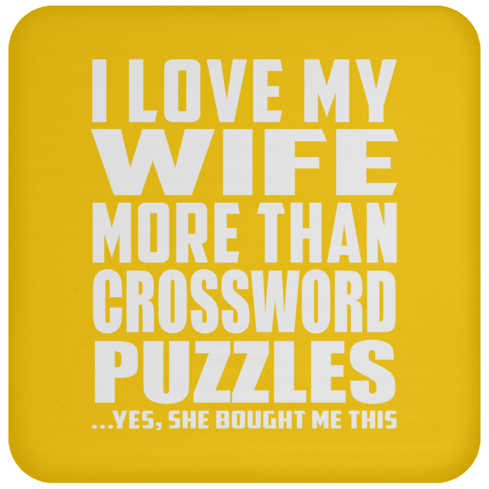 I Love My Wife More Than Crossword Puzzles - Drink Coaster