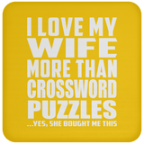 I Love My Wife More Than Crossword Puzzles - Drink Coaster