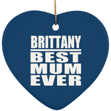 Brittany Best Mum Ever - Heart Ornament