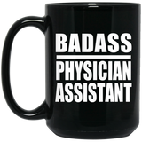 Badass Physician Assistant - 15oz Coffee Mug Black