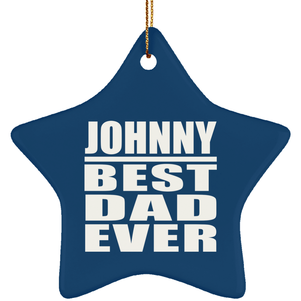 Johnny Best Dad Ever - Star Ornament