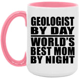 Geologist By Day World's Best Mom By Night - 15oz Accent Mug Pink