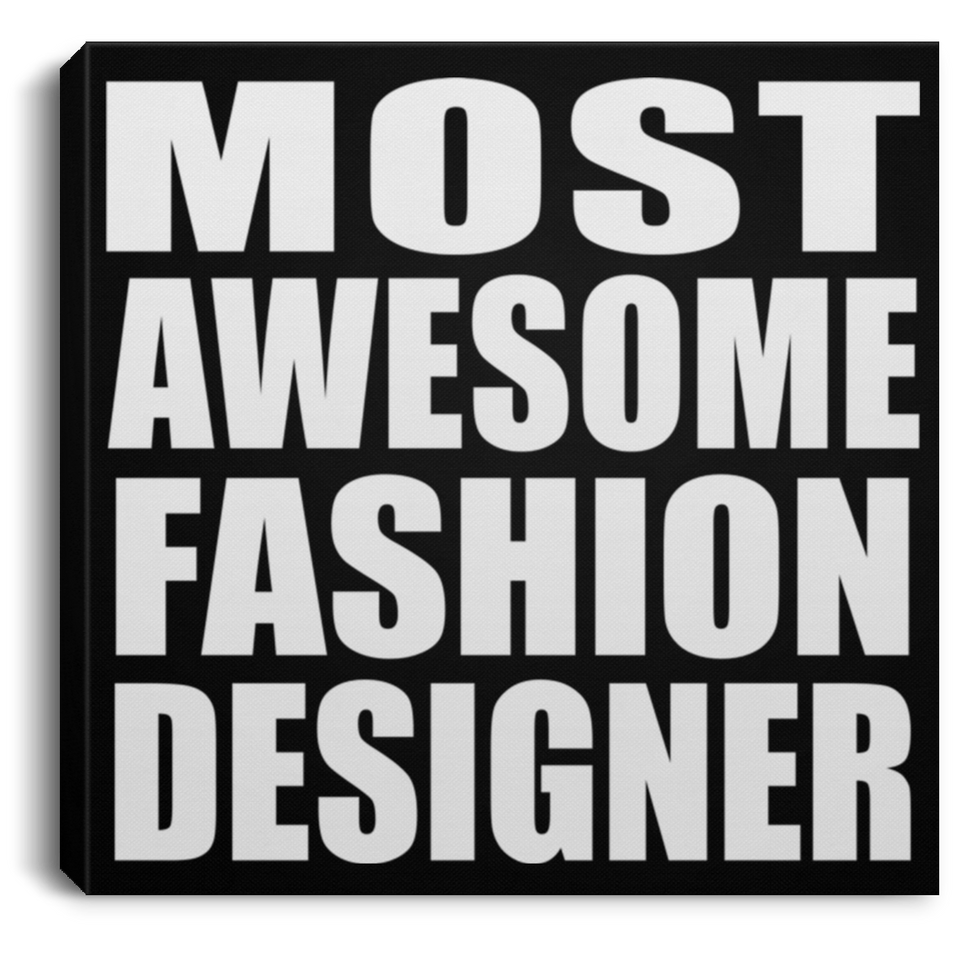 Most Awesome Fashion Designer - Canvas Square