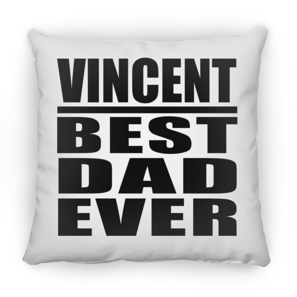 Vincent Best Dad Ever - Throw Pillow