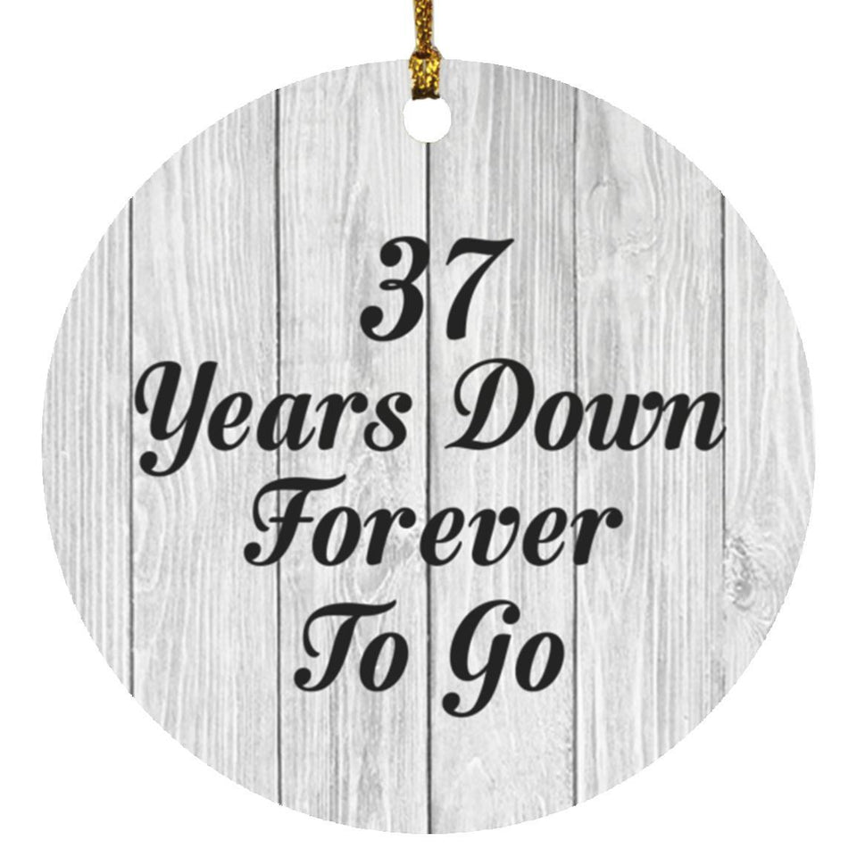 37th Anniversary 37 Years Down Forever To Go - Circle Ornament F