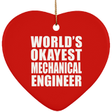World's Okayest Mechanical Engineer - Heart Ornament