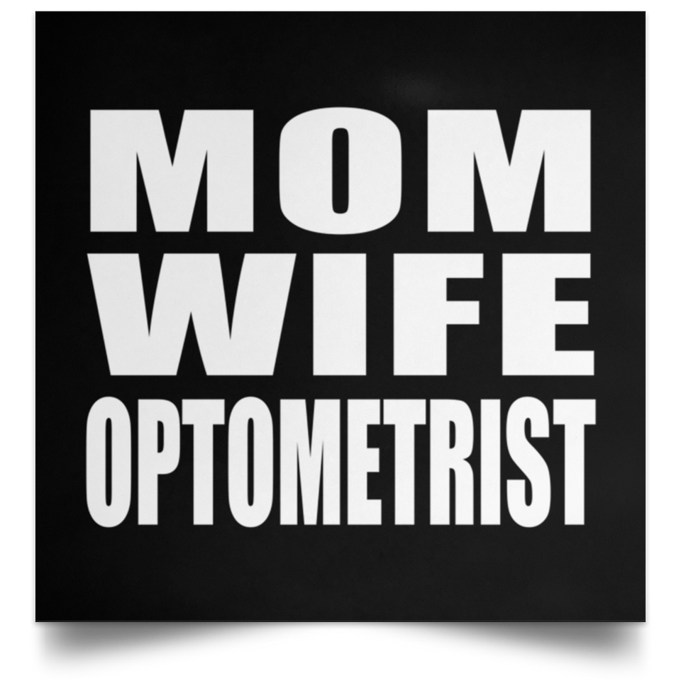 Mom Wife Optometrist - Poster Square