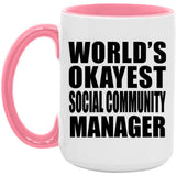World's Okayest Social Community Manager - 15oz Accent Mug Pink