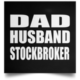 Dad Husband Stockbroker - Poster Square