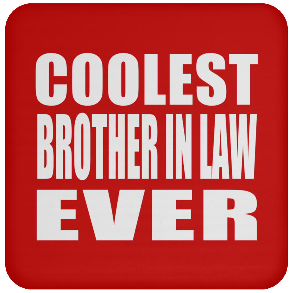 Coolest Brother In Law Ever - Drink Coaster