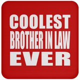 Coolest Brother In Law Ever - Drink Coaster
