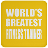 World's Greatest Fitness Trainer - Drink Coaster
