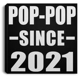 Pop-Pop Since 2021 - Canvas Square
