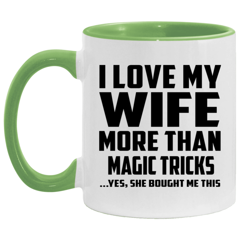 I Love My Wife More Than Magic Tricks - 11oz Accent Mug Green