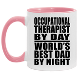 Occupational Therapist By Day World's Best Dad By Night - 11oz Accent Mug Pink