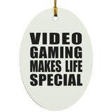 Video Gaming Makes Life Special - Oval Ornament