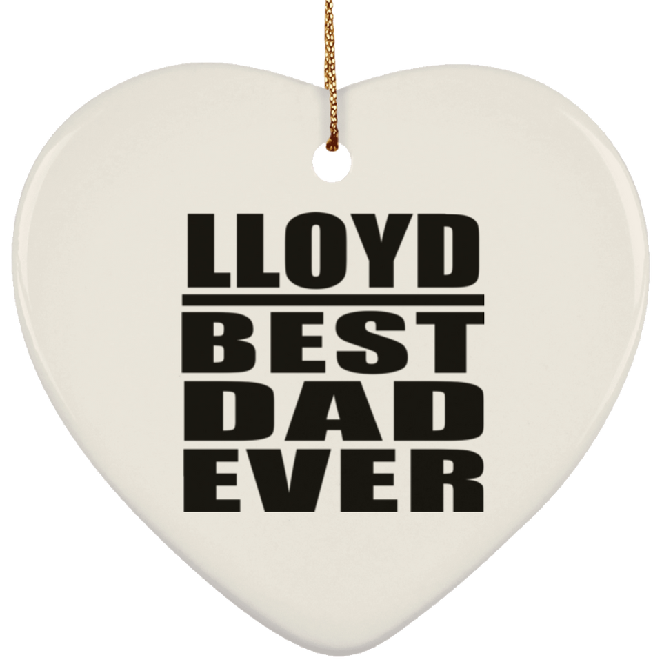 Lloyd Best Dad Ever - Heart Ornament