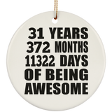 31st Birthday 31 Years 372 Months 11322 Days Of Awesome - Circle Ornament