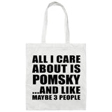 All I Care About Is Pomsky - Tote Bag White