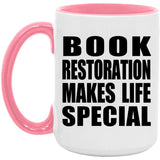 Book Restoration Makes Life Special - 15oz Accent Mug Pink
