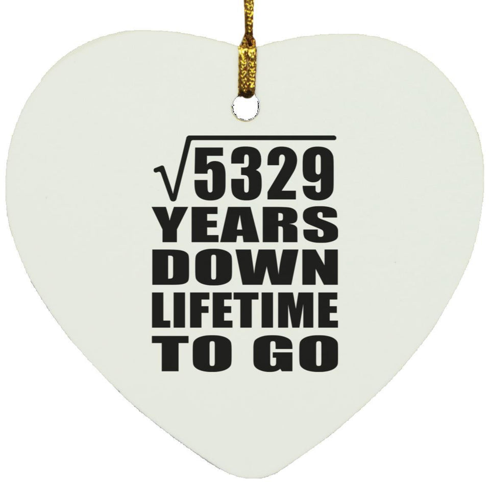73rd Anniversary Square Root of 5329 Years Lifetime To Go - Heart Ornament