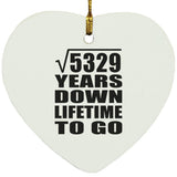 73rd Anniversary Square Root of 5329 Years Lifetime To Go - Heart Ornament