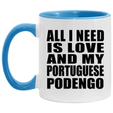 All I Need Is Love And My Portuguese Podengo - 11oz Accent Mug Blue