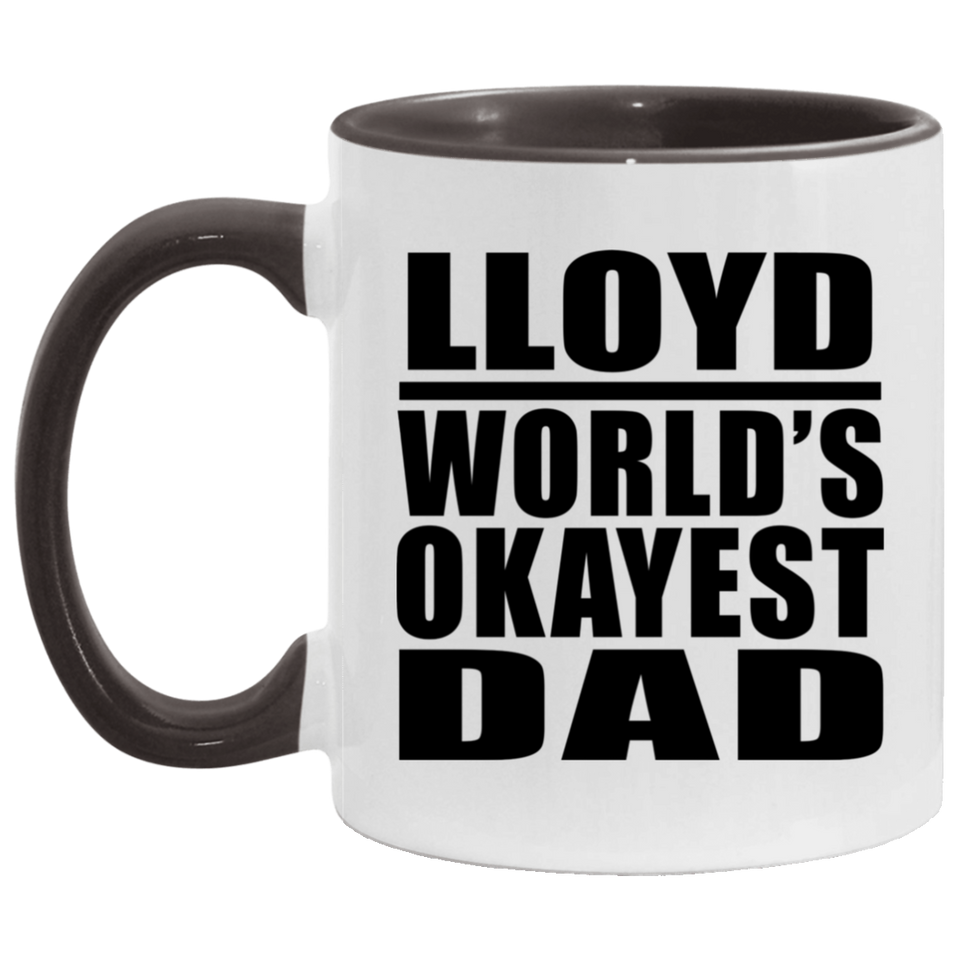 Lloyd World's Okayest Dad - 11oz Accent Mug Black