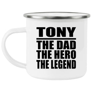 Tony The Dad The Hero The Legend - 12oz Camping Mug