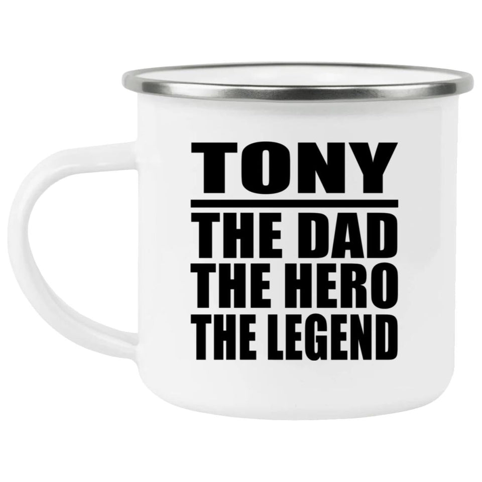 Tony The Dad The Hero The Legend - 12oz Camping Mug