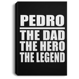 Pedro The Dad The Hero The Legend - Canvas Portrait