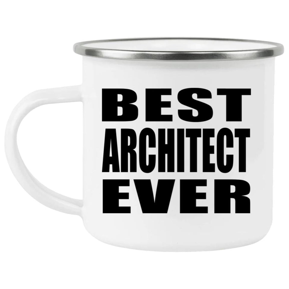Best Architect Ever - 12oz Camping Mug
