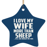 I Love My Wife More Than Sheep - Star Ornament