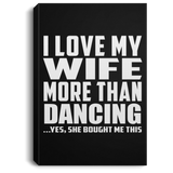 I Love My Wife More Than Dancing - Canvas Portrait