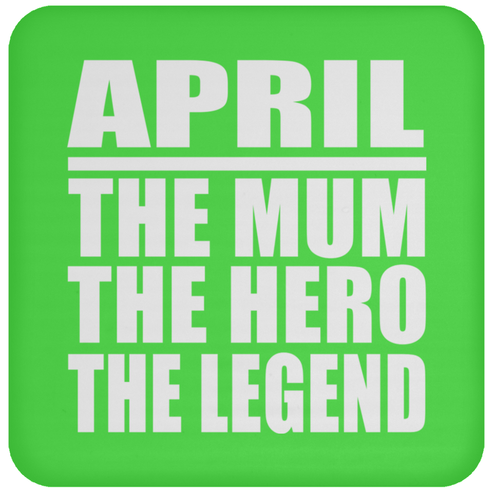 April The Mum The Hero The Legend - Drink Coaster