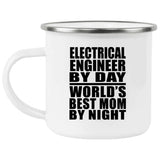 Electrical Engineer By Day World's Best Mom By Night - 12oz Camping Mug