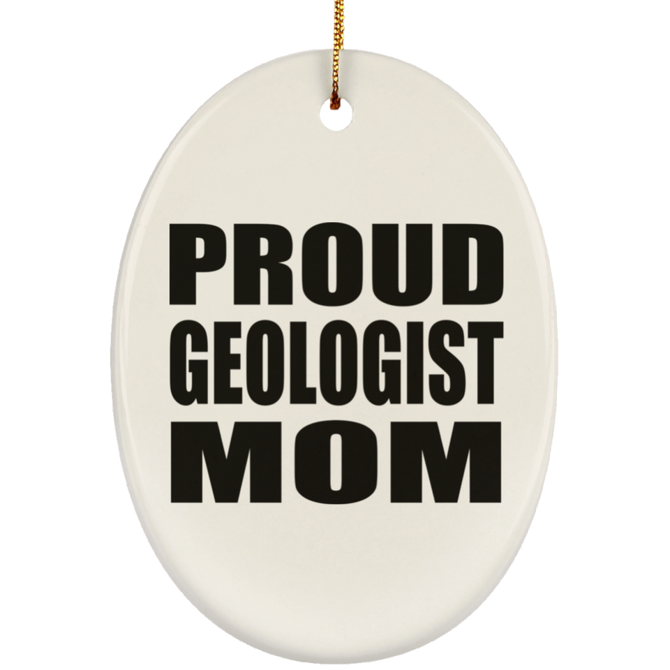 Proud Geologist Mom - Oval Ornament