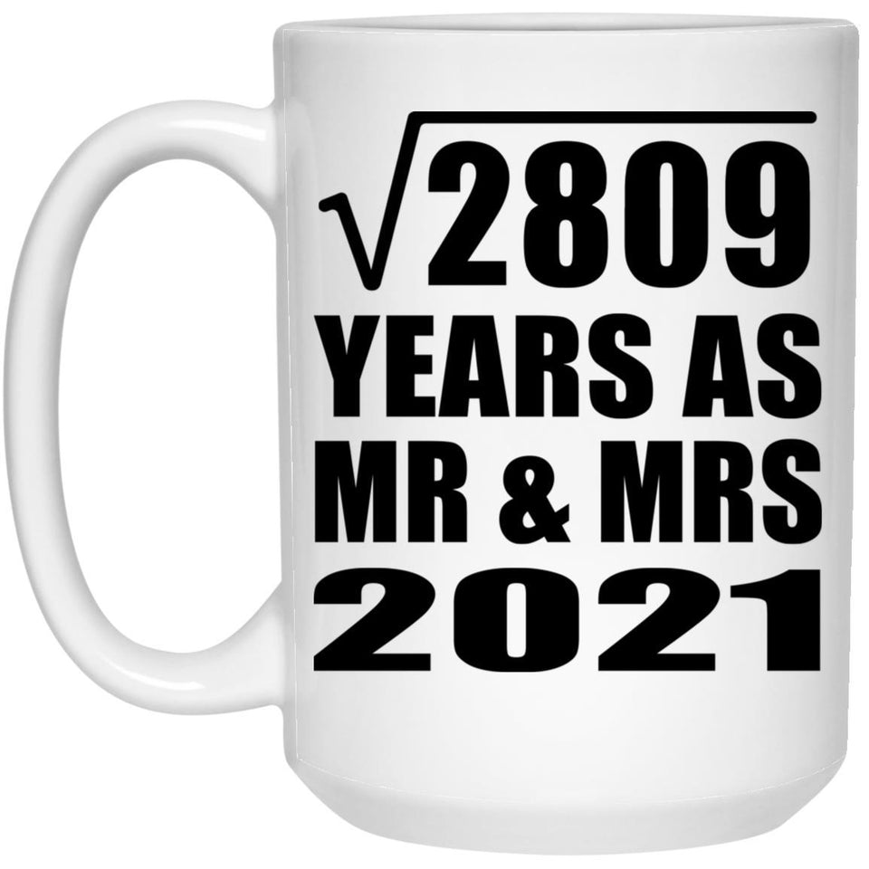 53rd Anniversary Square Root of 2809 Years As Mr & Mrs 2021 - 15oz Coffee Mug