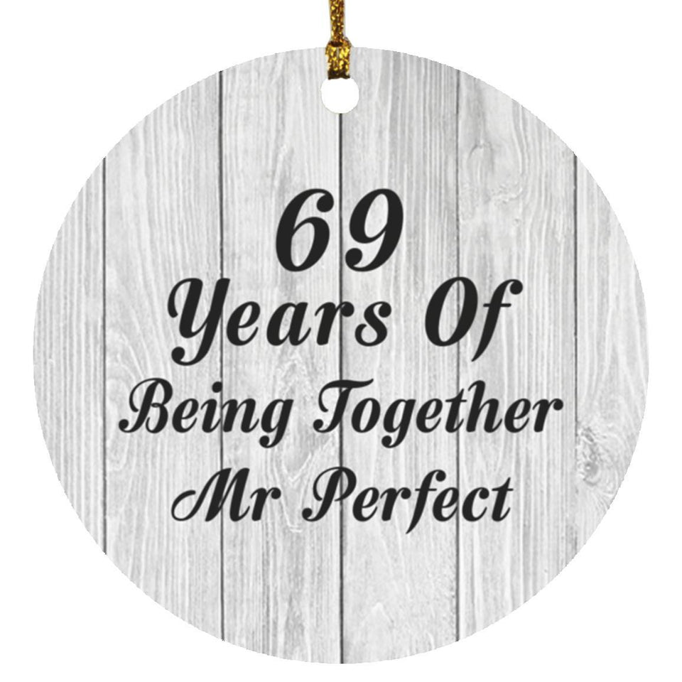 69th Anniversary 69 Years Of Being Mr Perfect - Circle Ornament F