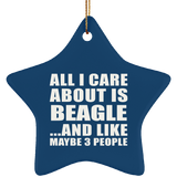 All I Care About Is Beagle - Star Ornament