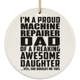 Proud Machine Repairer Dad Of Awesome Daughter - Circle Ornament