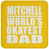 Mitchell World's Okayest Dad - Drink Coaster