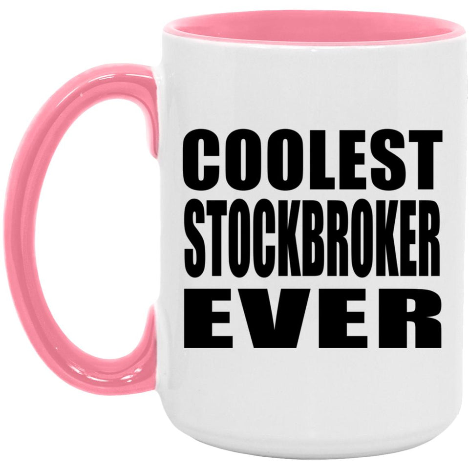 Coolest Stockbroker Ever - 15oz Accent Mug Pink
