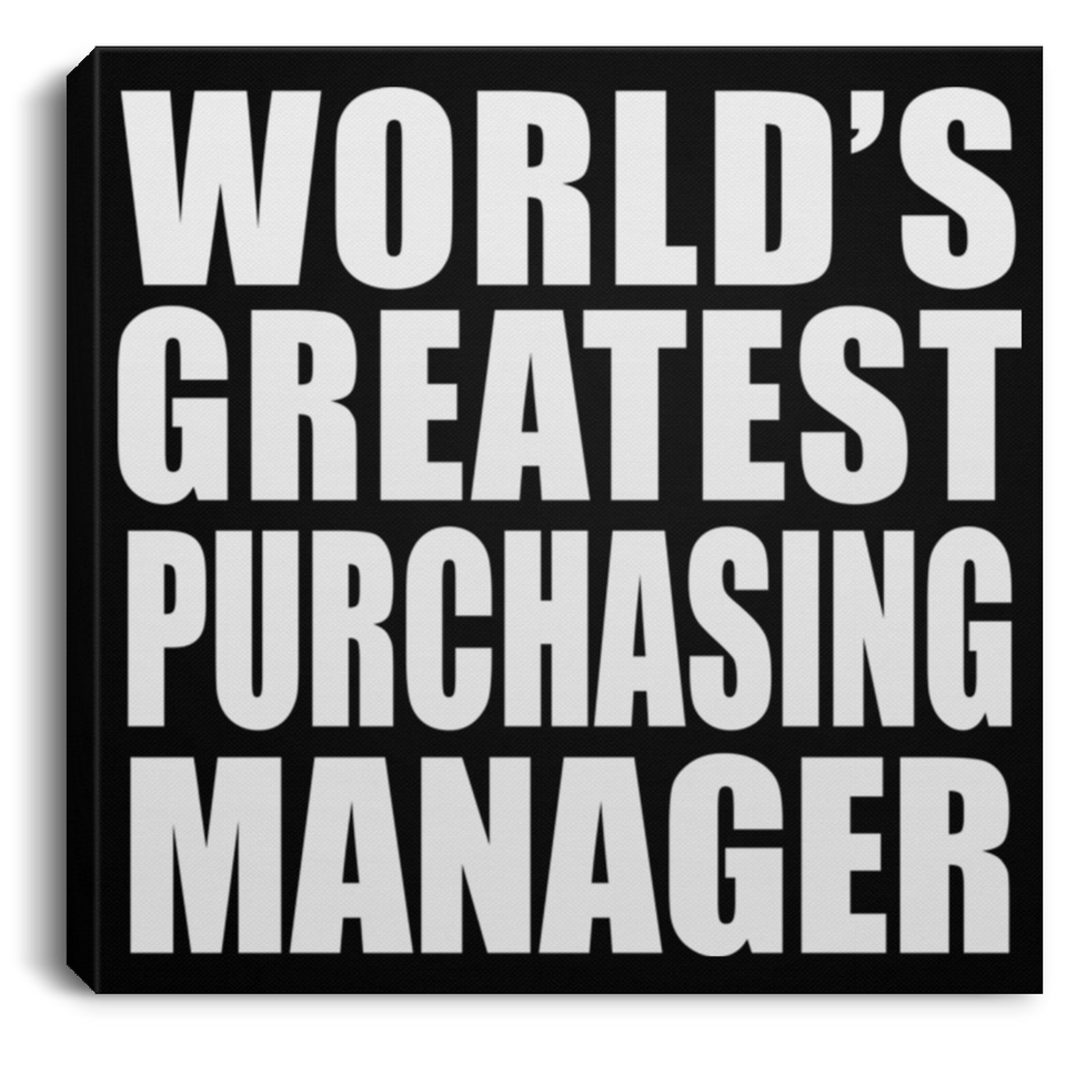 World's Greatest Purchasing Manager - Canvas Square