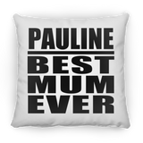 Pauline Best Mum Ever - Throw Pillow