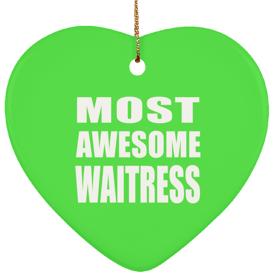 Most Awesome Waitress - Heart Ornament
