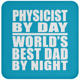Physicist By Day World's Best Dad By Night - Drink Coaster