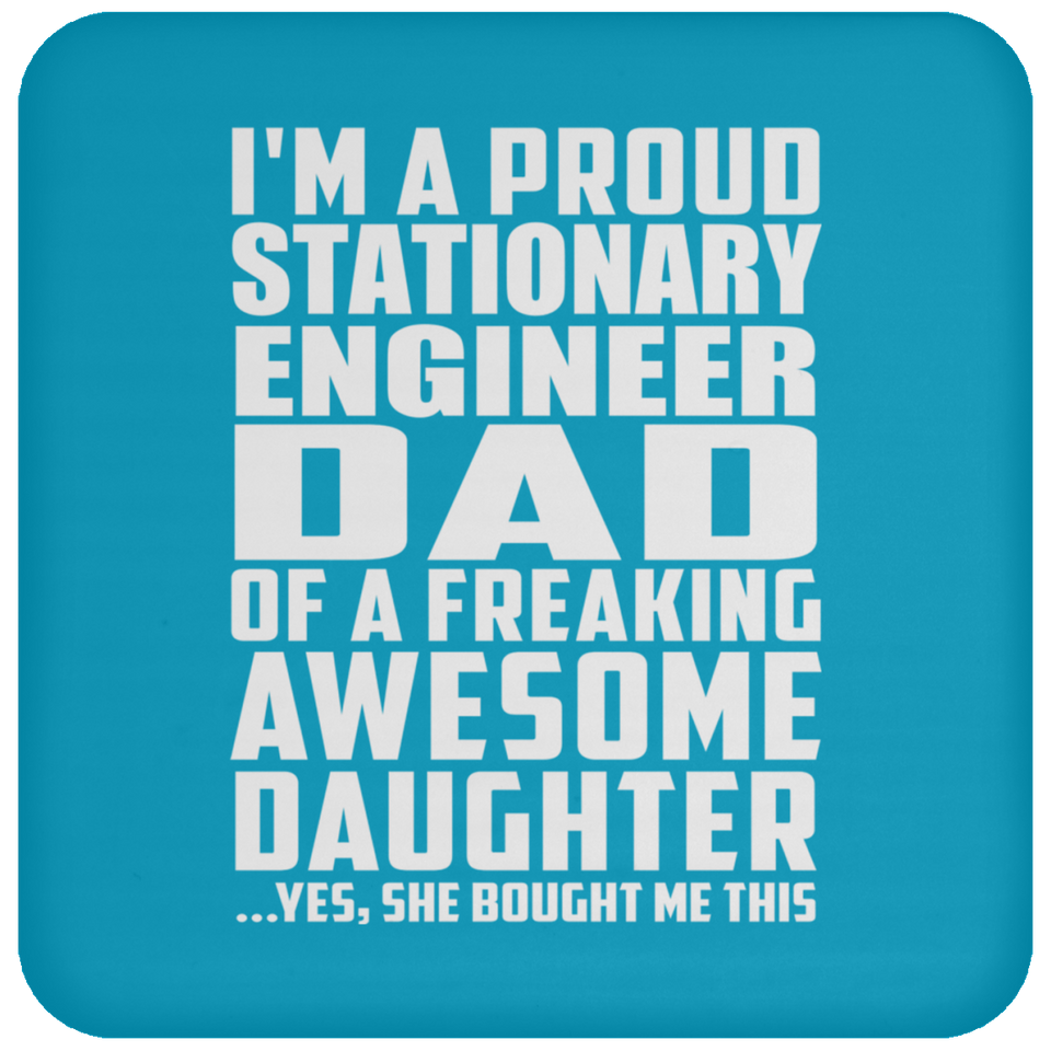 Proud Stationary Engineer Dad Of Awesome Daughter - Drink Coaster